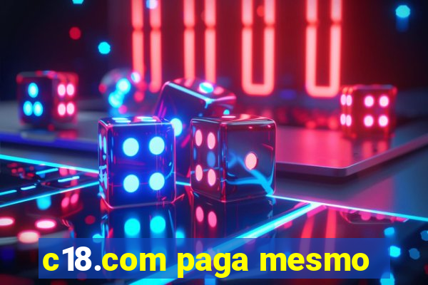 c18.com paga mesmo